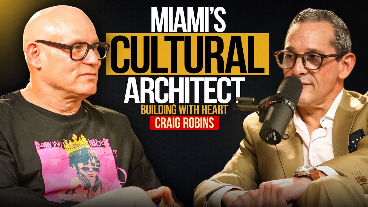 Craig Robins: Miami's Cultural Architect—Building with Heart | Miami Unveiled with Fred Menachem