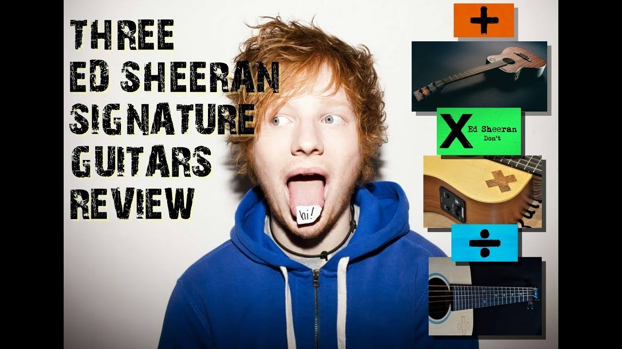 Three Ed Sheeran Signature Guitars Review !