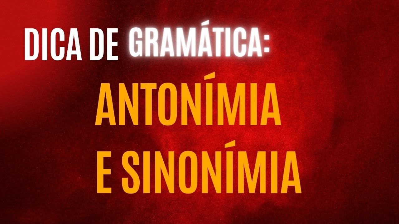 DICA DE GRAM&Aacute;TICA: ANTON&Iacute;MIA E SINON&Iacute;MIA