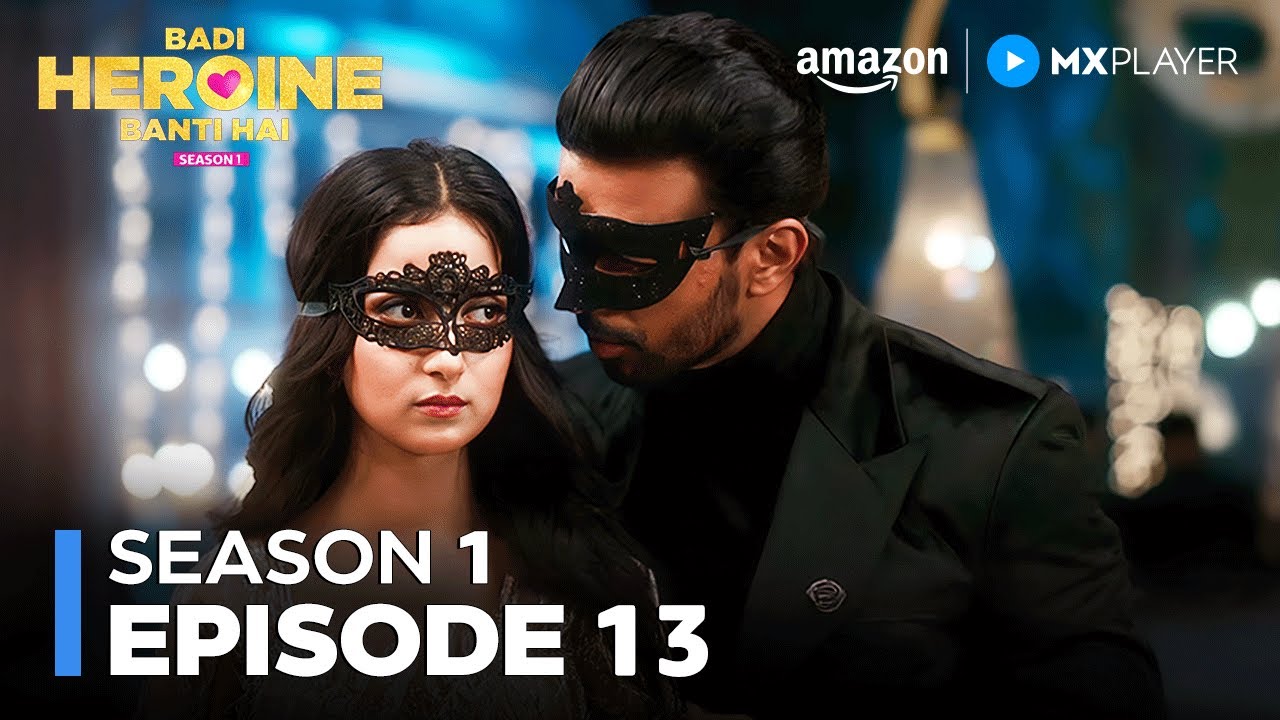 Girlfriend ने तोड़ा Bharosa! | Badi Heroine Banti Hai S1 Episode 13 | Lisa Prerna | Amazon MX Player