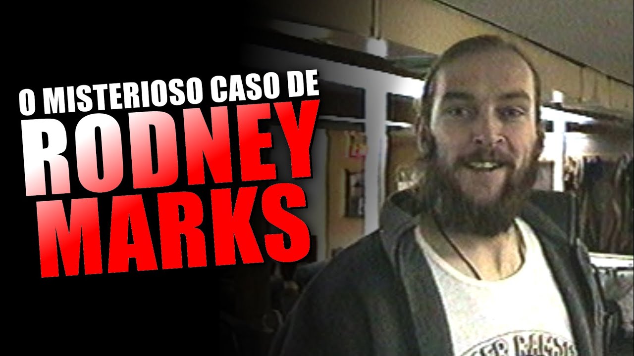 O MISTERIOSO CASO DE RODNEY MARKS