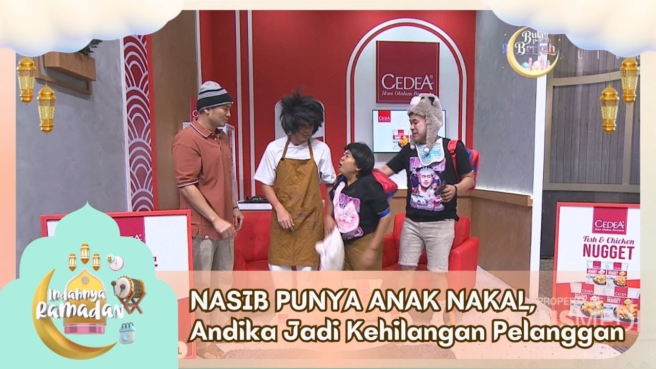 NASIB PUNYA ANAK NAKAL, Andika Jadi Kehilangan Pelanggan - INDAHNYA RAMADAN (10/3/26) P4