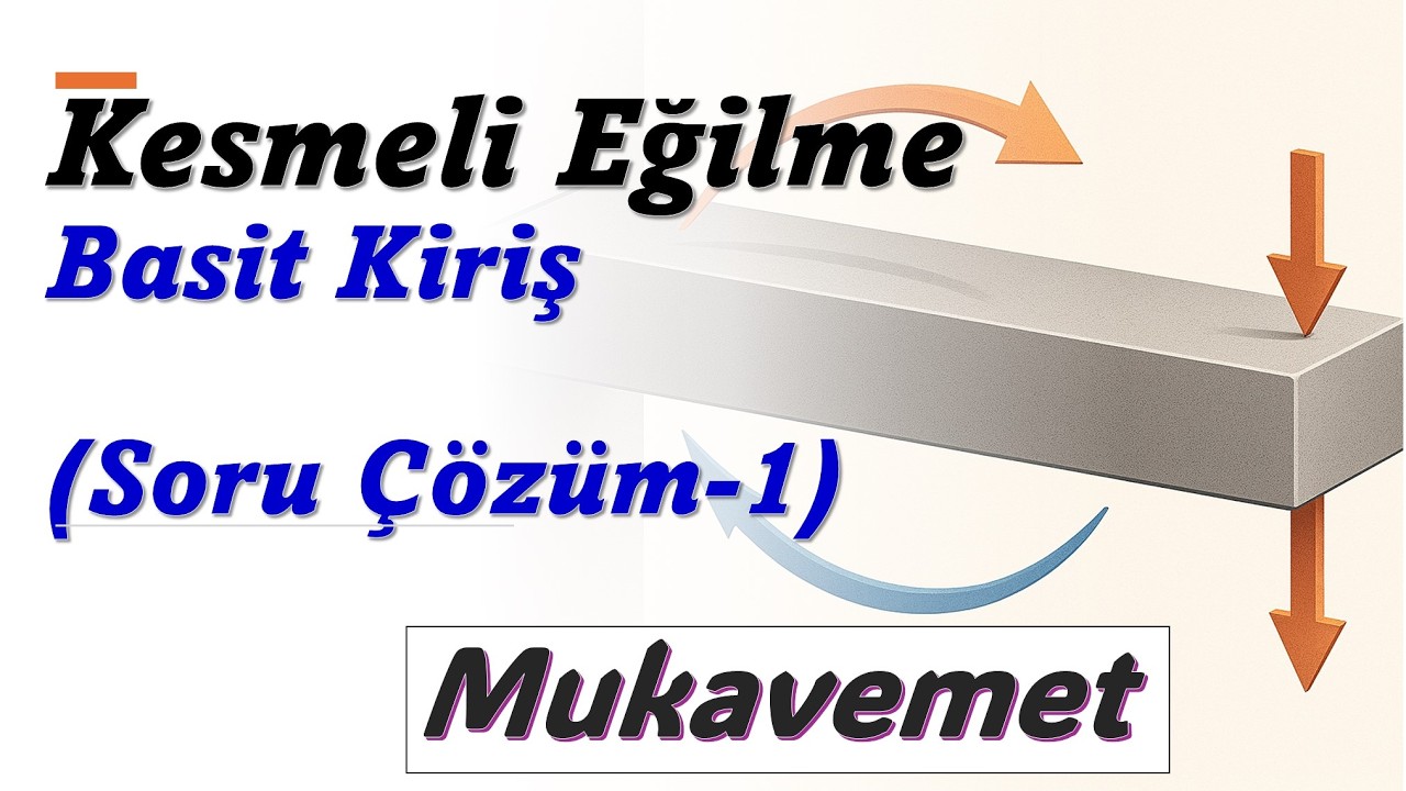 D&ouml;rtgen kirişte eğilme ve kayma gerilmesi hesaplama (Soru &Ccedil;&ouml;z&uuml;m-1)