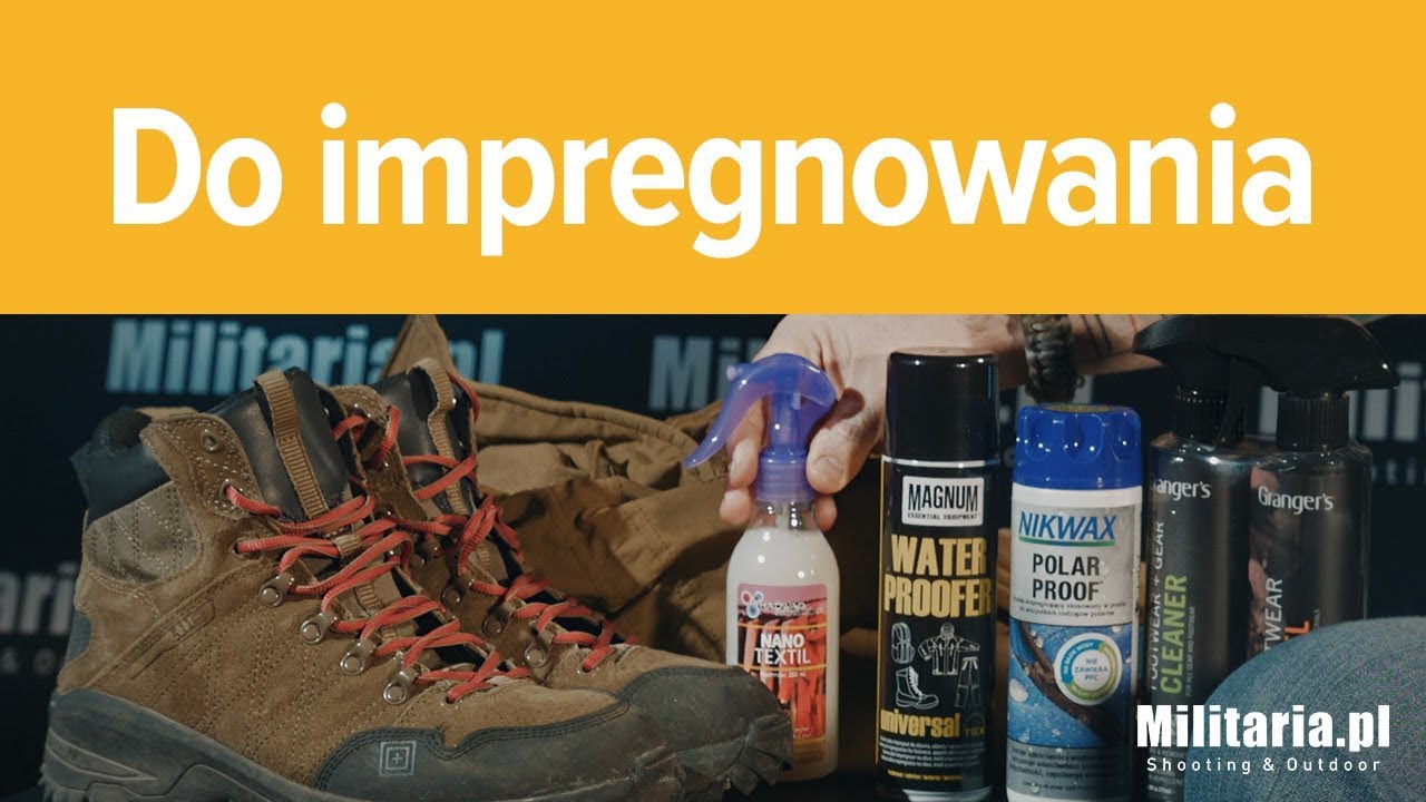 Impregnacja odzieży i but&oacute;w -  czym to zrobić? Przegląd impregnat&oacute;w | Militaria.pl