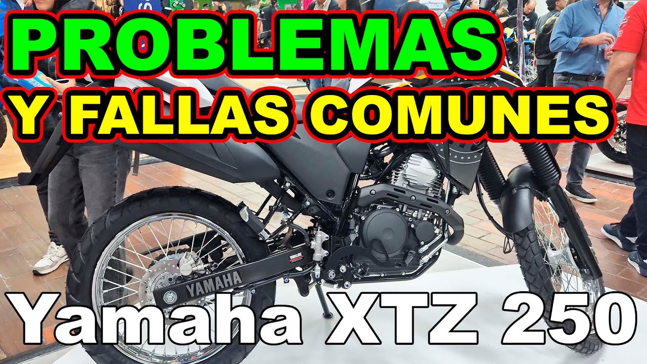 Yamaha XTZ 250 2025 2026 PROBLEMAS Y FALLAS COMUNES Todo lo MALO y lo BUENO