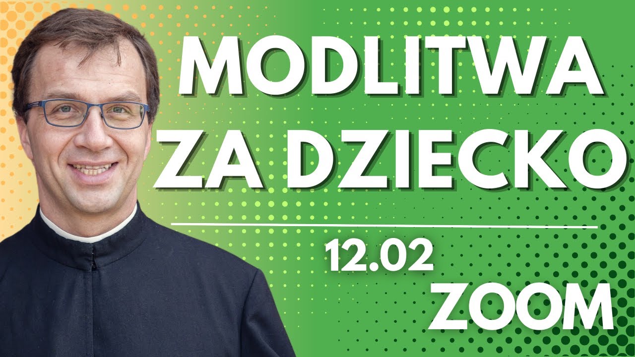 Modlitwa za dziecko | Remi Recław SJ | Zoom - 12.02.2026