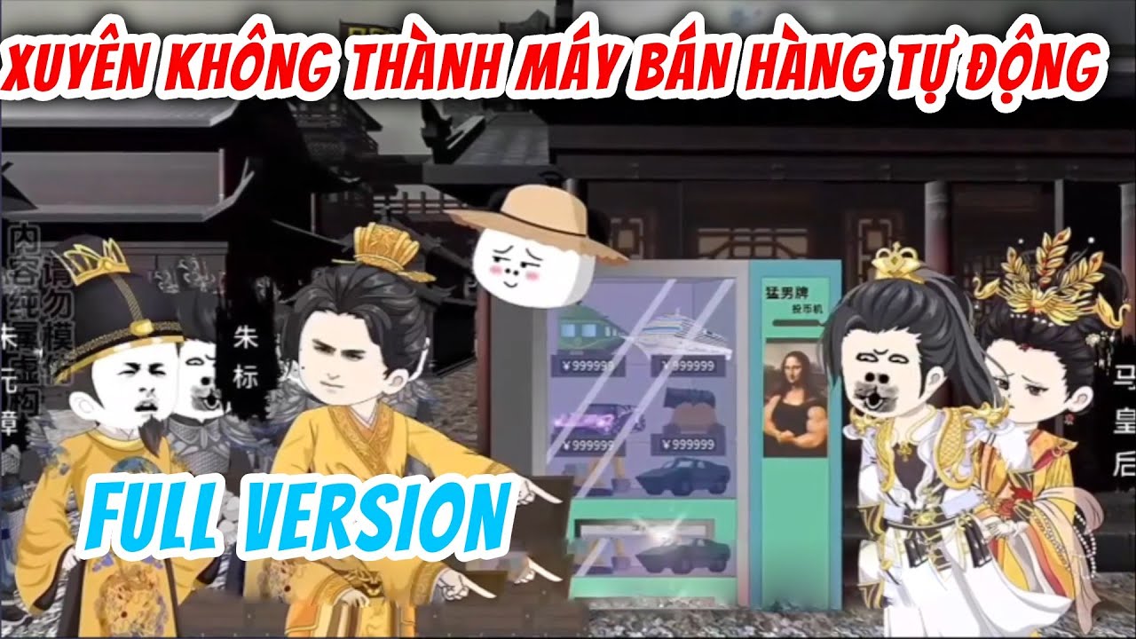 [Full Version] Xuyên Không Thành Máy Bán Hàng Tự Động | Hà Nhân Xuyên Không | Chuột Vietsub