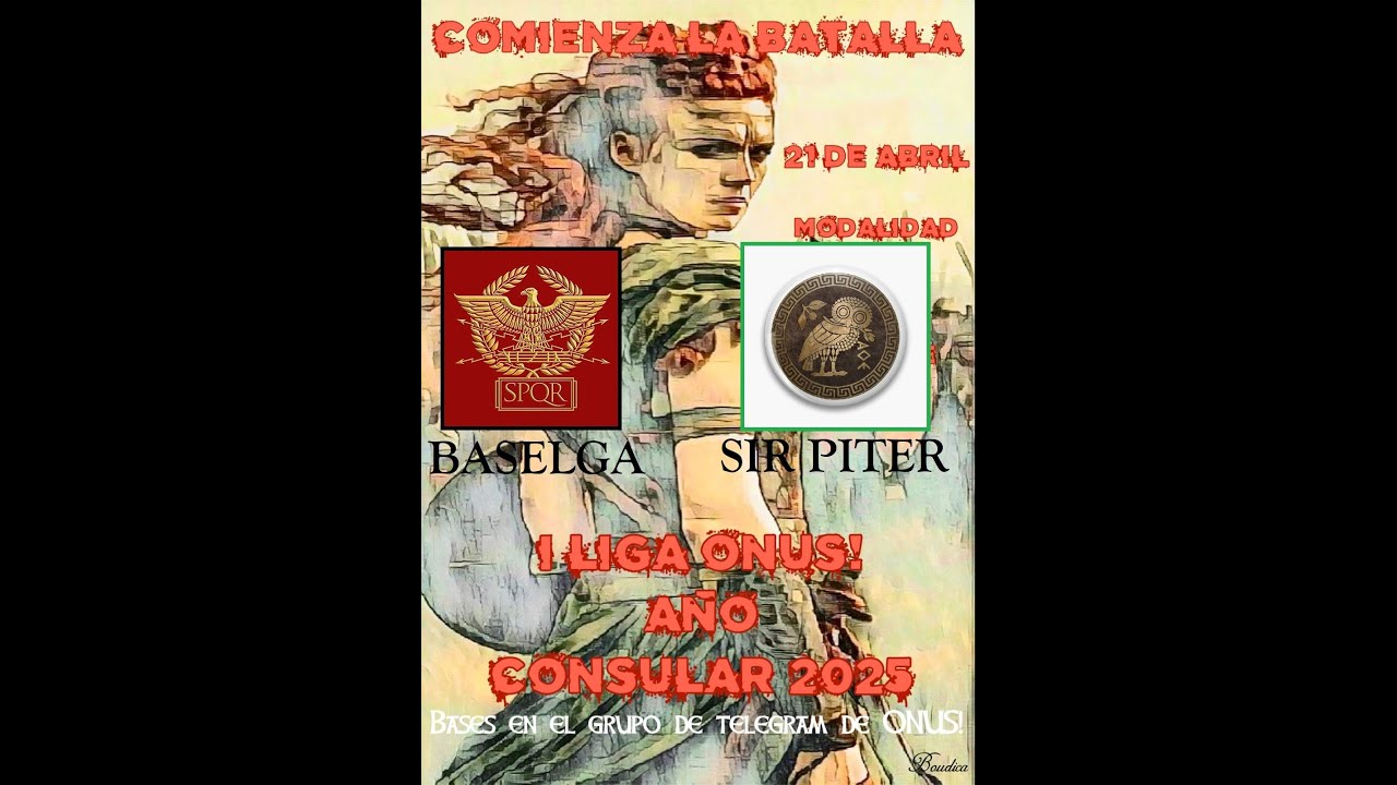 ONUS!  Liga Consular 2025 en TTS 1.1 (Comentado: Roma imperial vs Atenas)