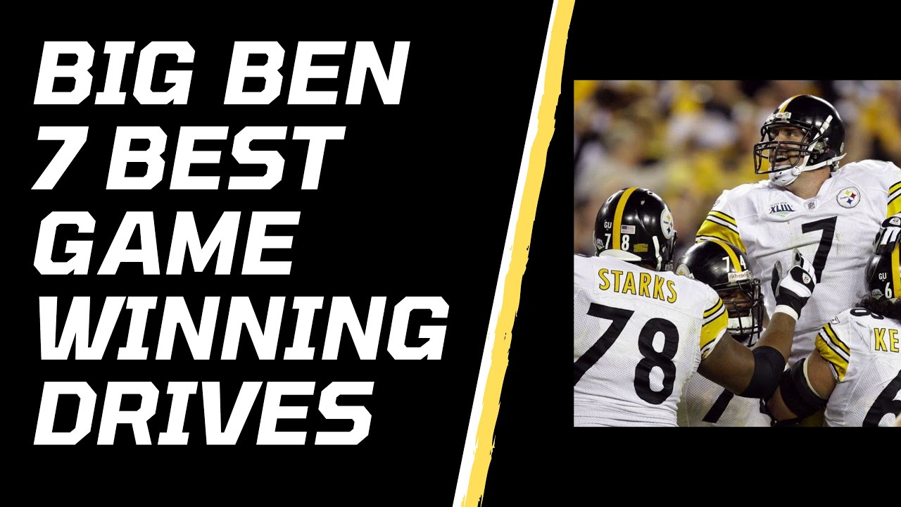 Ben Roethlisberger’s 7 Greatest Game Winning Drives