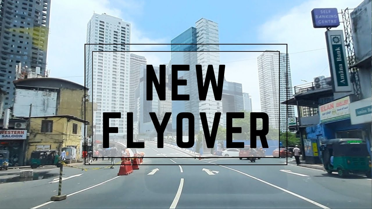 DRIVING THE FULLY COMPLETED NEW FLYOVER SYSTEM IN COLOMBO 3 / COLOMBO 2