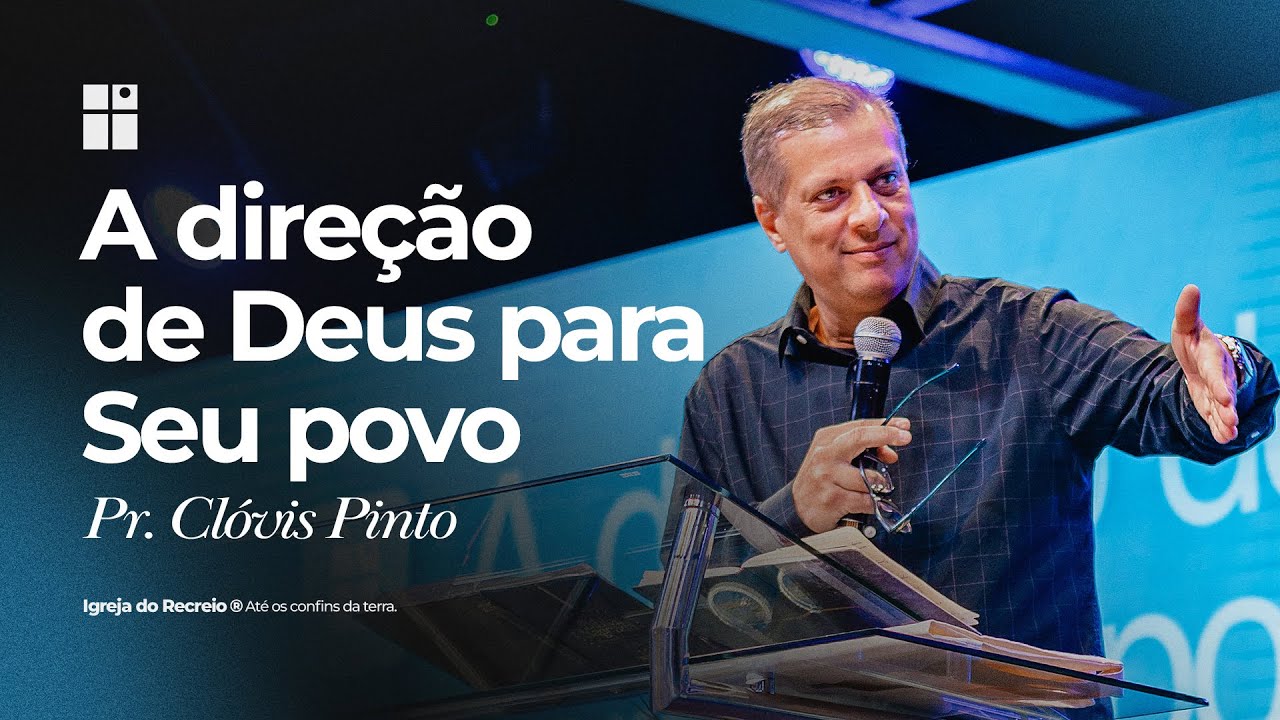 A DIREÇÃO DE DEUS PARA SEU POVO | Pr. Clóvis Pinto