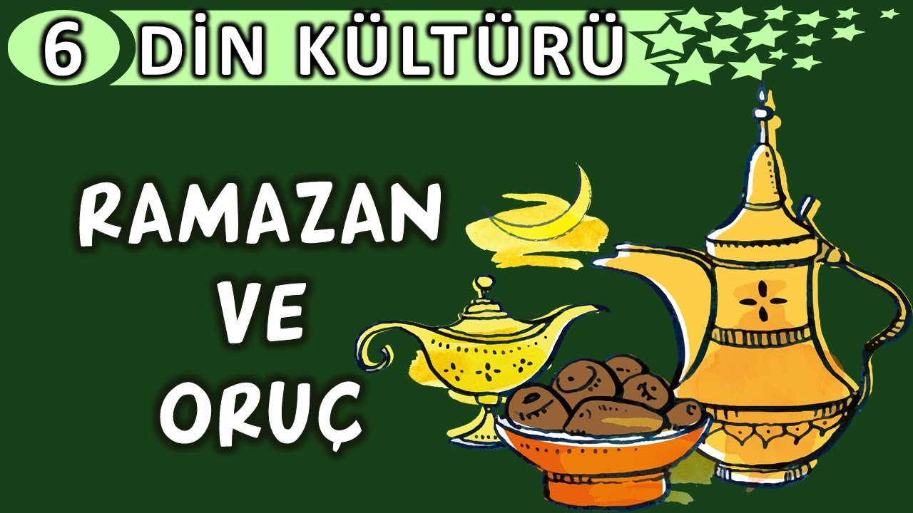 Ramazan ve Oru&ccedil; | 6. Sınıf Din K&uuml;lt&uuml;r&uuml; Konu Anlatımı | Mektepci