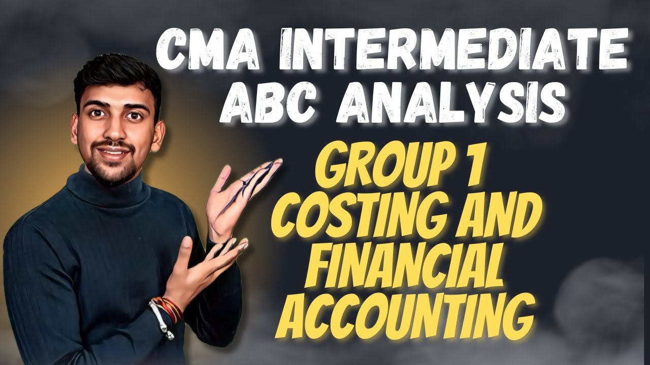 CMA Inter ABC Analysis of Group 1 Costing and Accounts