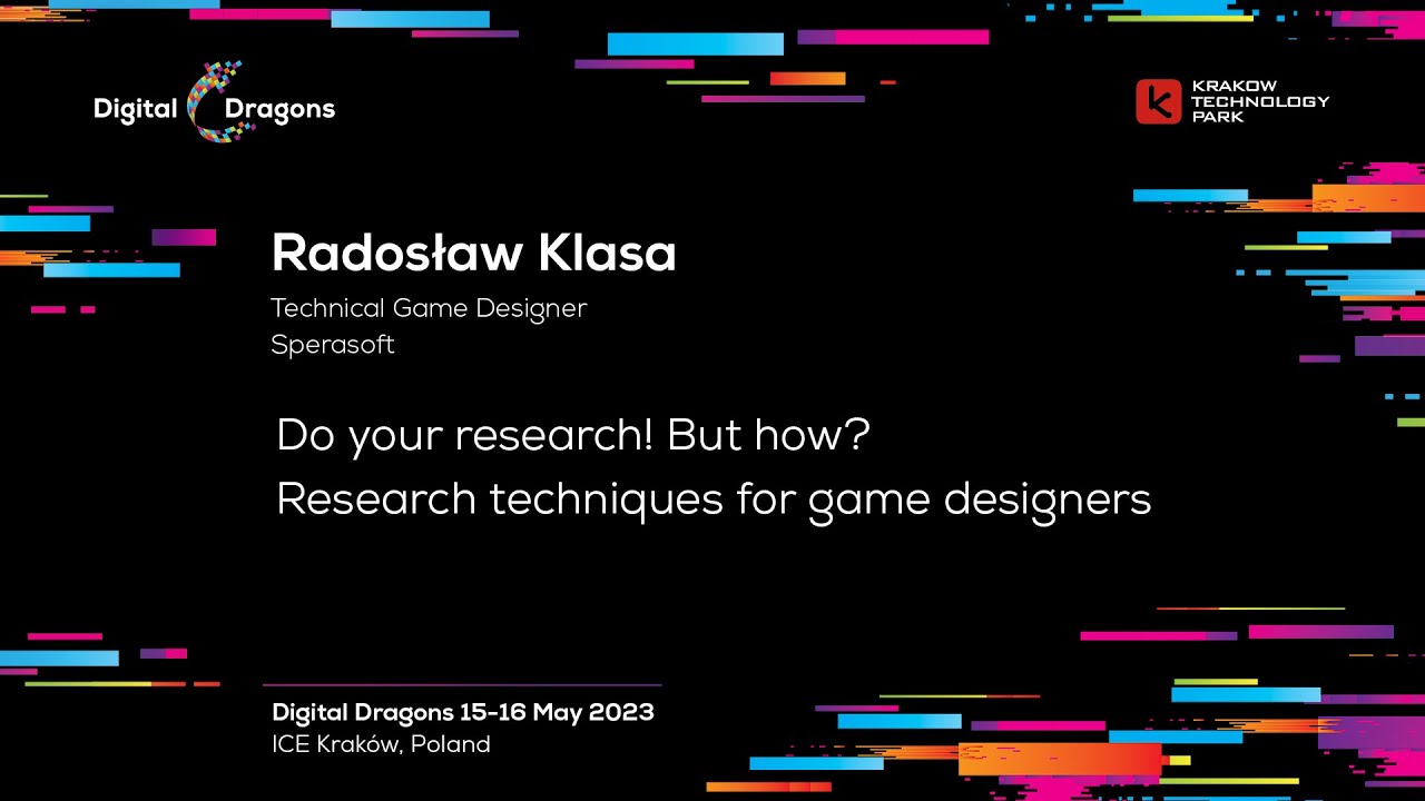 Radosław Klasa - Do your research! But how? Research techniques for game designers.