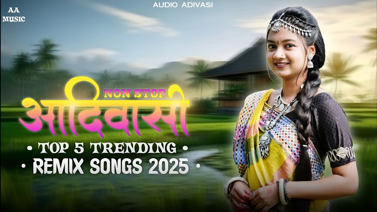 new adivasi song | Top 5 Trending Remix songs | Non Stop |  Audio Adivasi 