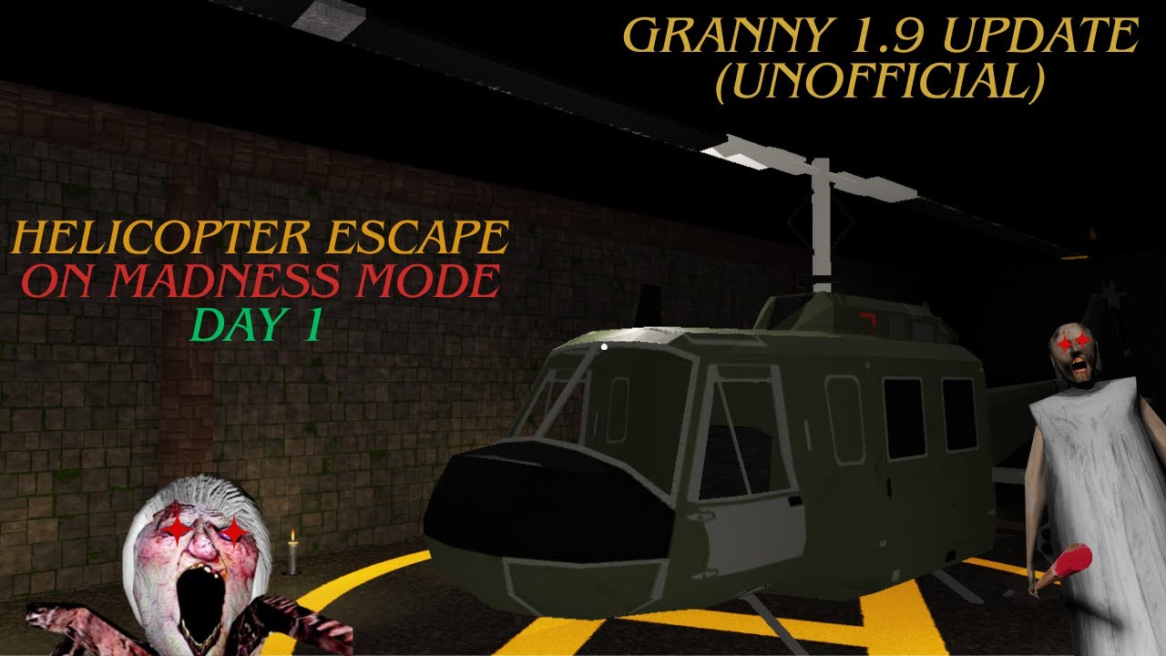 Granny 1.9 Update (Unofficial) Madness Mode - Helicopter Escape Day 1 [Final 2024 Video]