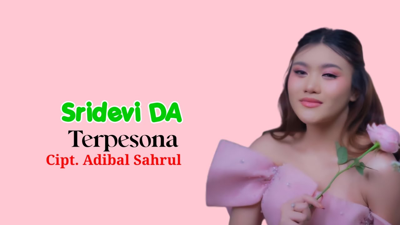 Lirik Lagu Terpesona - Sridevi DA