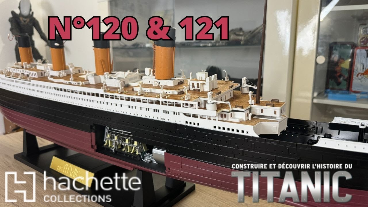 N°120 & 121 R.M.S TITANIC HACHETTE 1/200    @hachettecollections6087