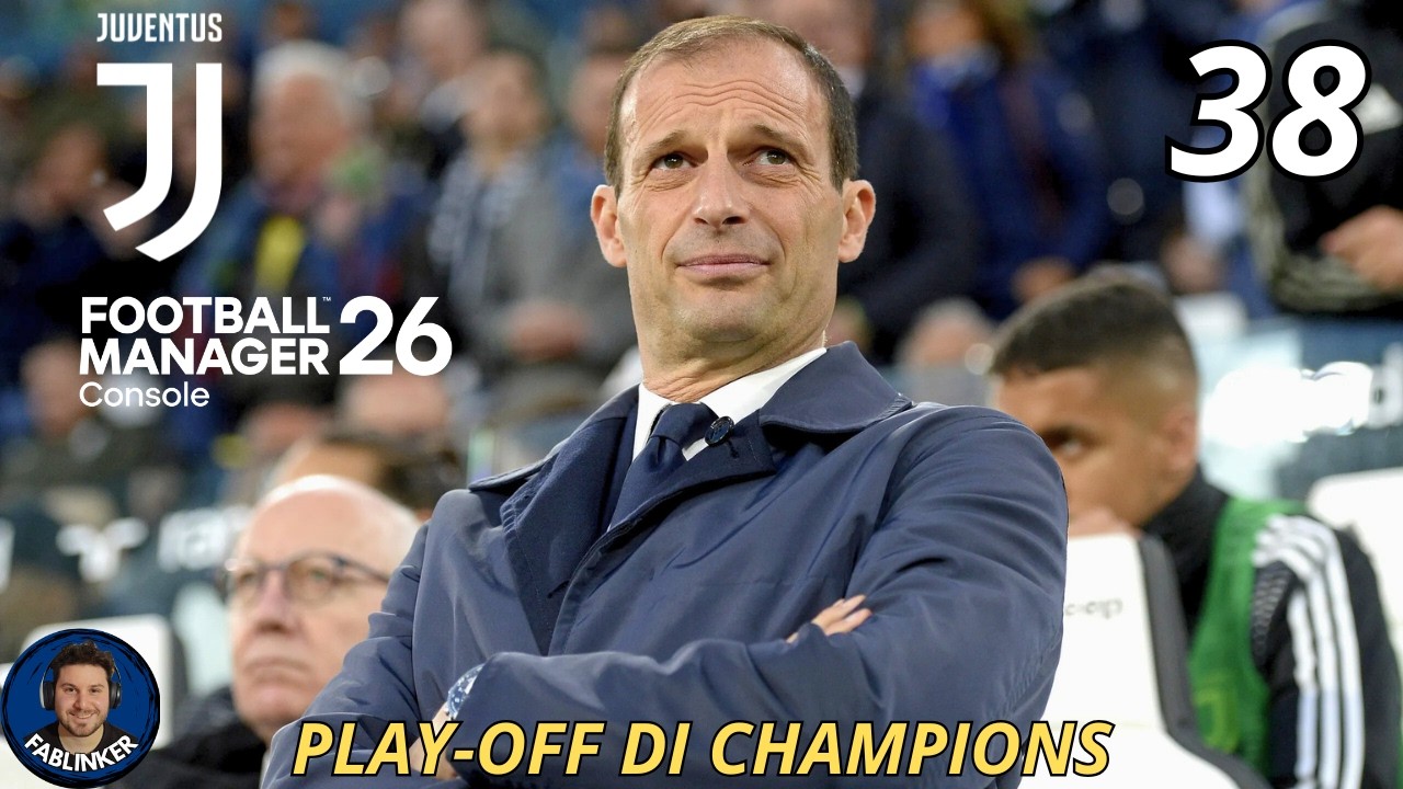 FOOTBALL MANAGER 26 - CARRIERA ALLENATORE JUVENTUS - PLAY-OFF DI CHAMPIONS - Gameplay ITA - EP.38