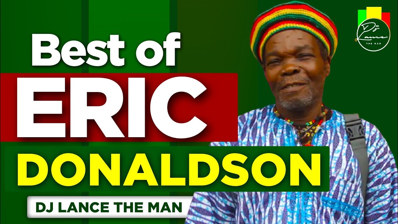 BEST OF ERIC DONALDSON MIX:  BEST OF ROOTS REGGAE LOVERS ROCK - DJ LANCE THE MAN (Lover songs mix)
