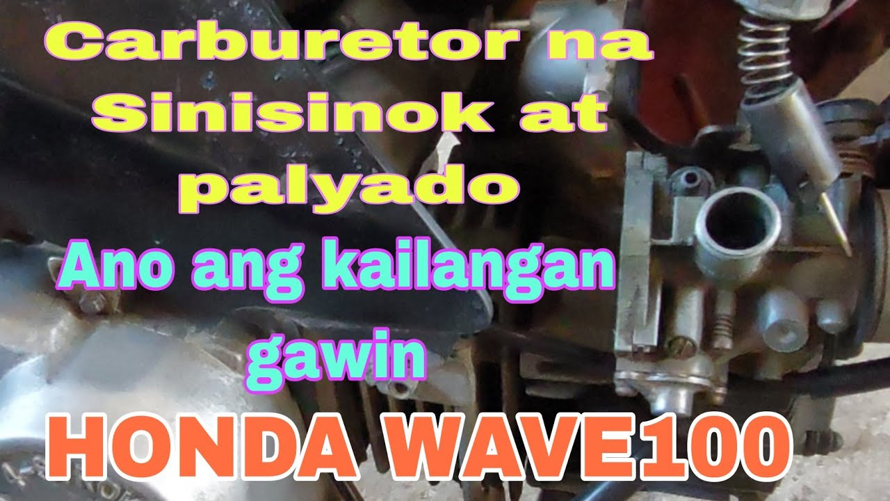 Carburetor na sinisinok at palyado,  Ano ang kailangan gawin. HONDA WAVE 100.