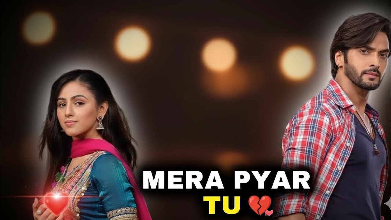 Mera Pyar tu 😊❤️