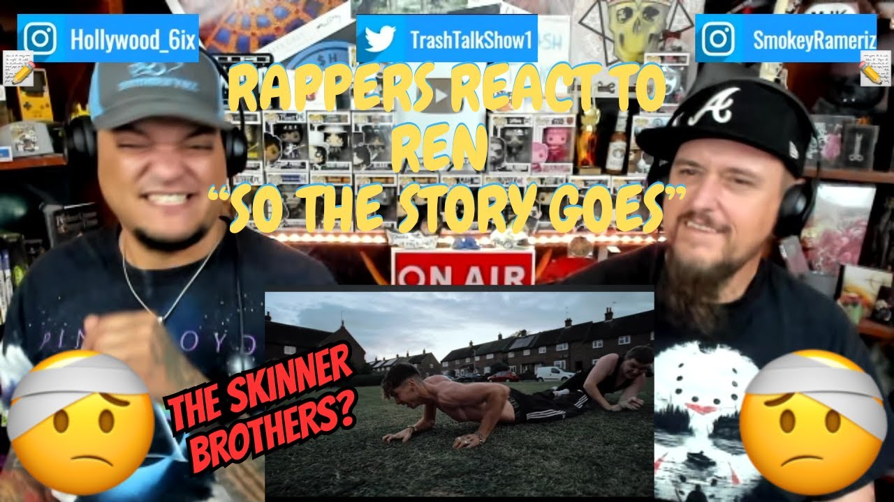 Реакция рэперов на песню Ren & The Skinner Brothers «So The Story Goes»!!!