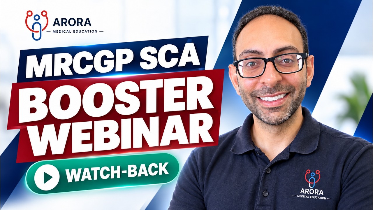 MRCGP SCA Booster Webinar | Watch-Back | Dr Aman, Arora Medical Education | #MRCGPSCA #SCAexam