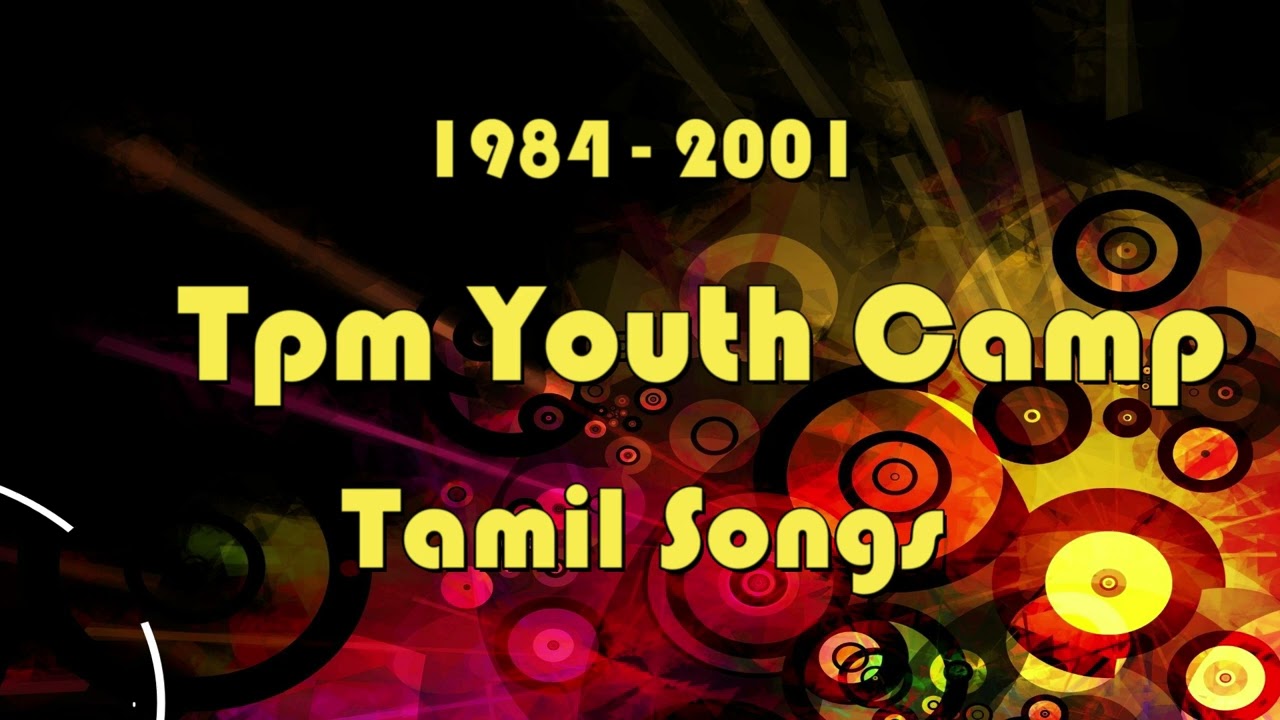 Tpm Youth Camp Songs | 1984 - 2001 | Youth Meeting Tamil Songs | Tpm Songs | Christian Songs