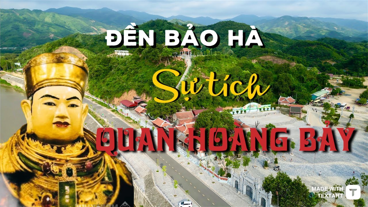 Đền Bảo Hà thờ Thần Vệ Quốc trấn ải phương Bắc. Sự tích quan Hoàng Bảy