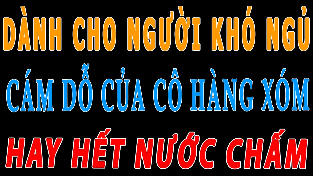 Bích Hạnh Truyện Tình – Cám Dỗ của Cô Hàng Xóm - TRUYỆN ĐÊM KHUYA