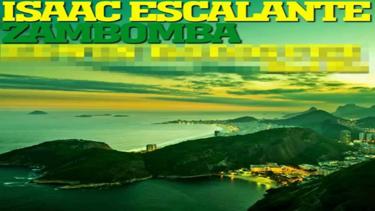 Isaac Escalante  Zambomba (More Bass Mix)