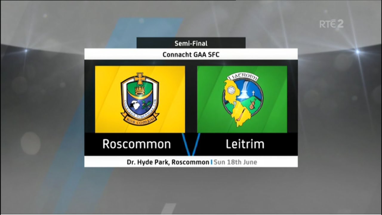Roscommon v Leitrim - Connacht Senior Football Championship 2017 - Semi Final - HIGHLIGHTS