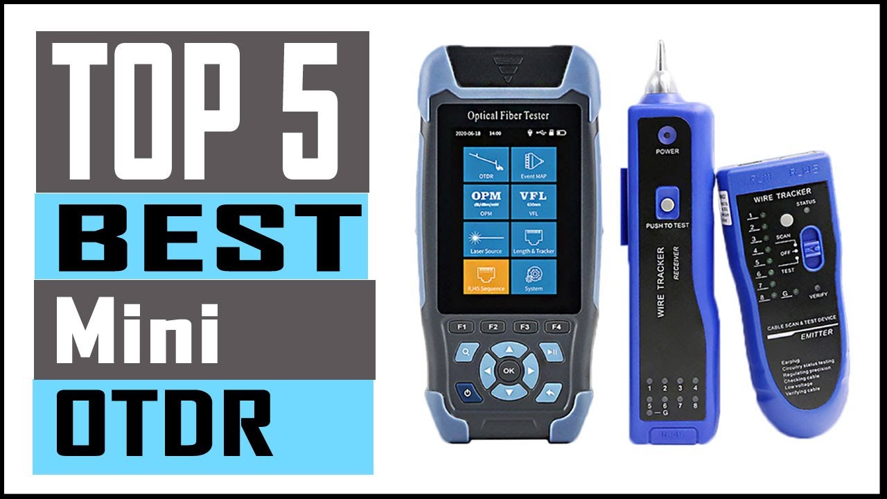 Top 5 Best Mini OTDR 2021