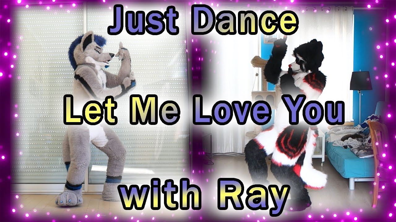 Just Dance - Let Me Love You with Ray!