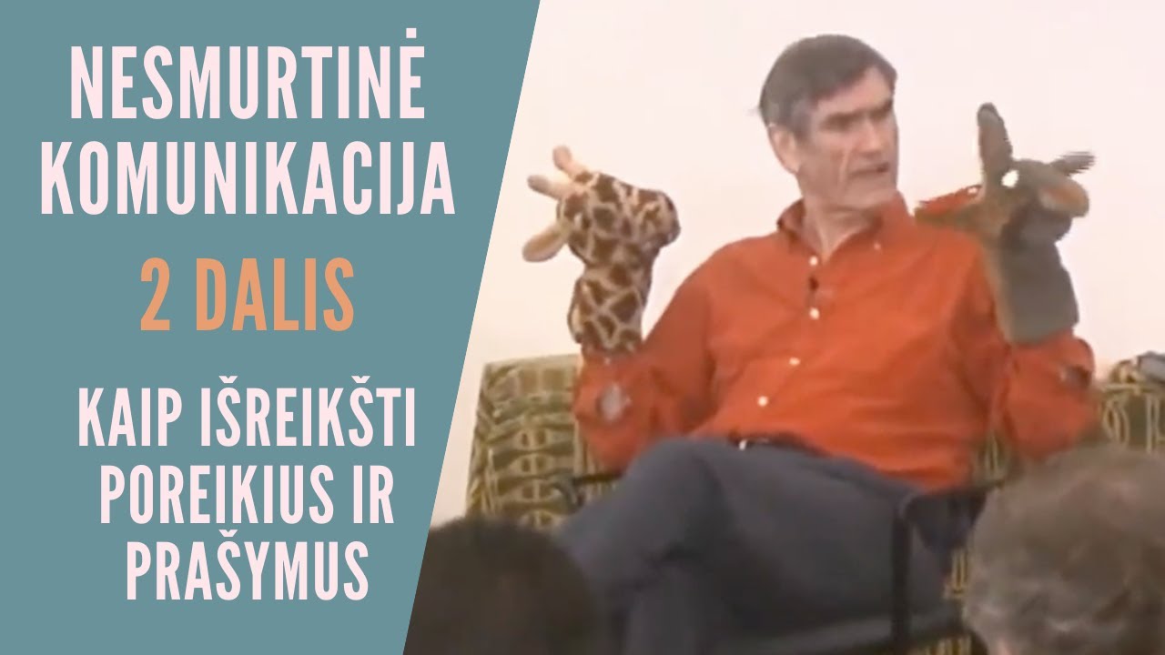 Nesmurtinė komunikacija (NVC) 2/4 | Dr. Mar&scaron;alas Rozenbergas
