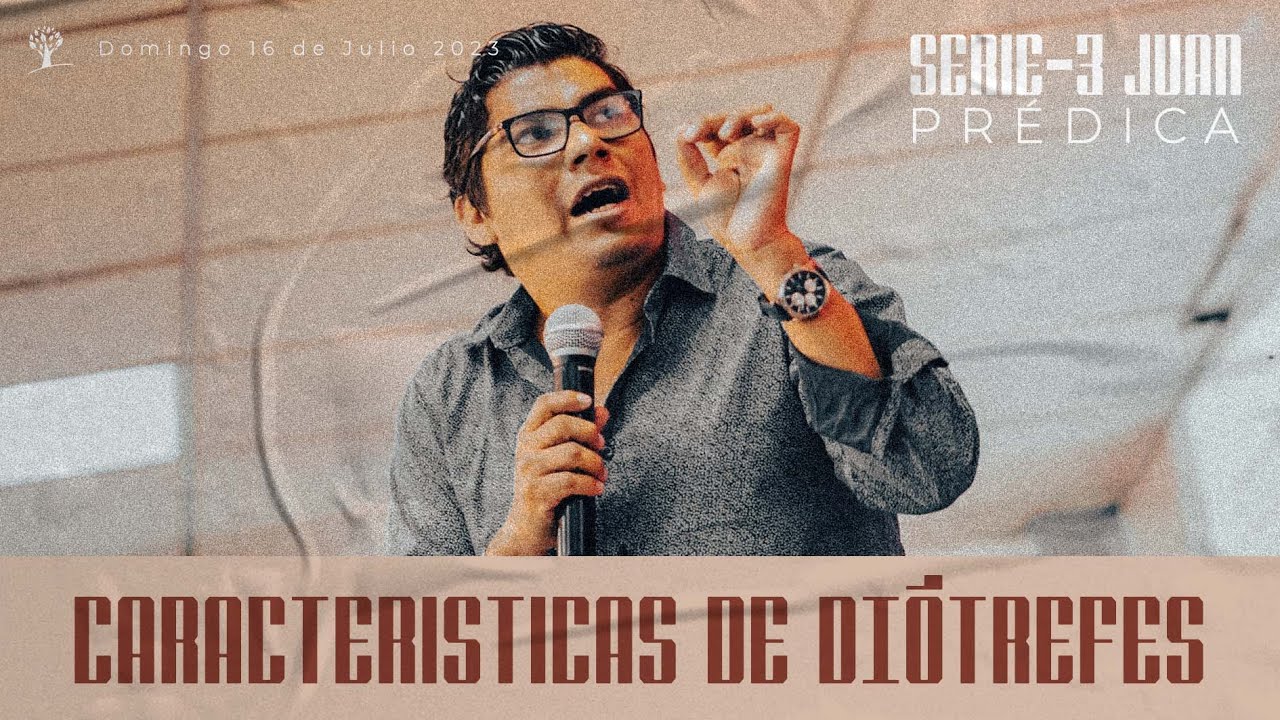 PREDICA - CARACTERISITICAS DE DIÓTREFES (SERIE 3 JUAN) - PEDRO REYES