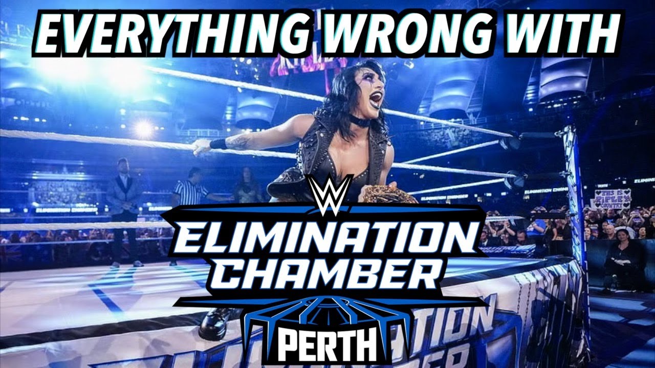 Everything Wrong With WWE Elimination Chamber: Perth