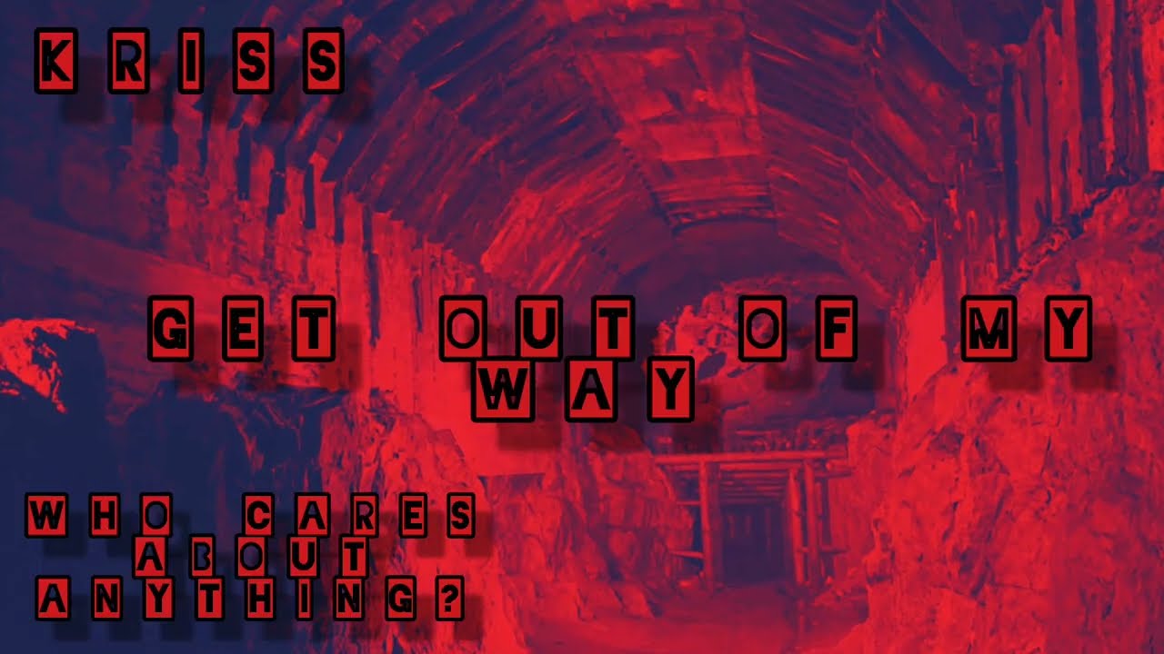 KRISS - Who Cares About Anything?