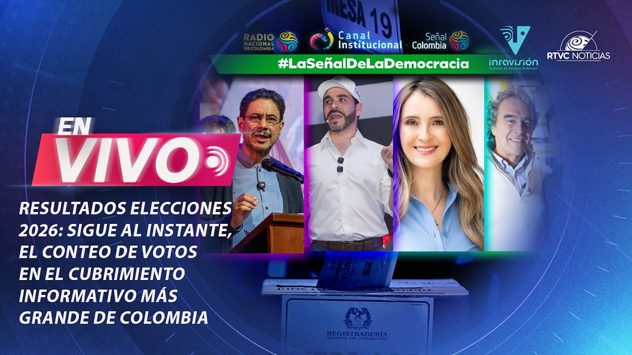 🔴 EN VIVO: RESULTADOS DE LAS ELECCIONES PRESIDENCIALES 2026: Minuto a a minuto en RTVC Noticias