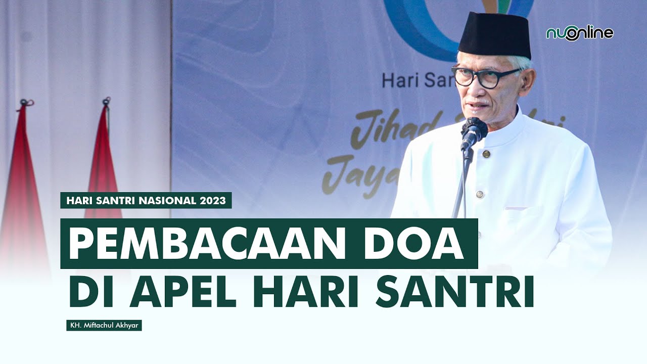 Doa Rais Aam PBNU KH Miftachul Akhyar di Apel Hari Santri 2023