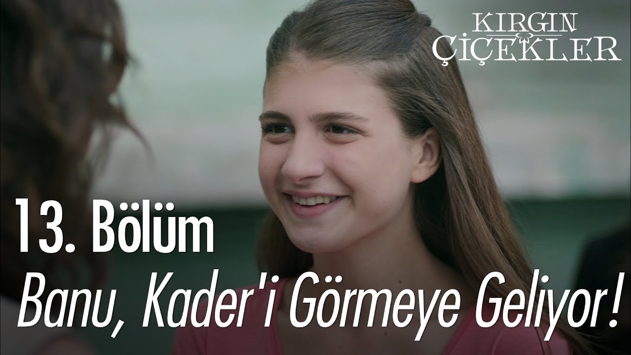 Banu, Kader'i görmeye geliyor! - Kırgın Çiçekler 13. Bölüm