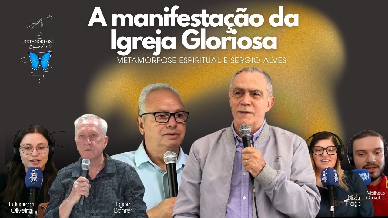 Programa Metamorfose Espiritual  A manifestação da Igreja Gloriosa: - 10/02/26