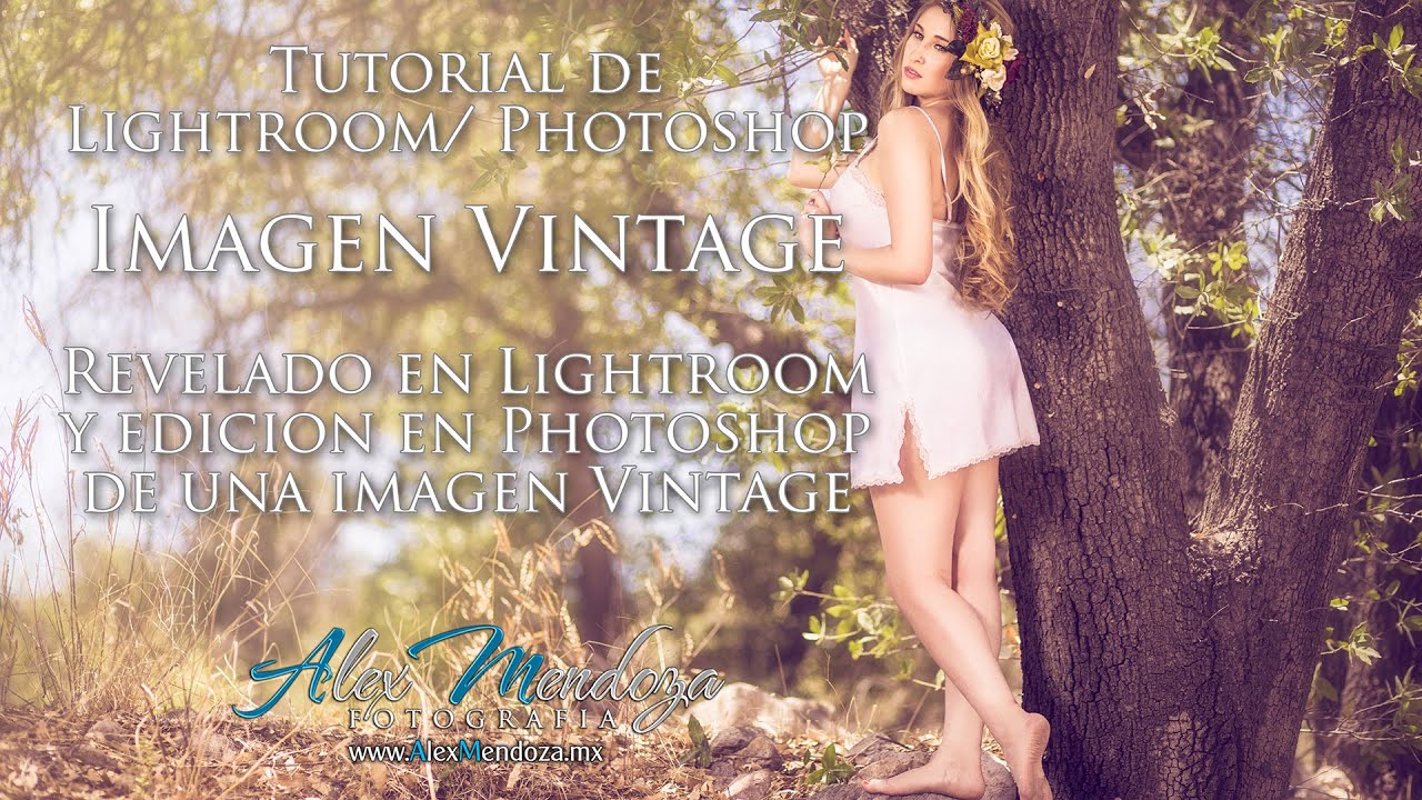 Tutorial de LIGHTROOM / PHOTOSHOP, imagen VINTAGE