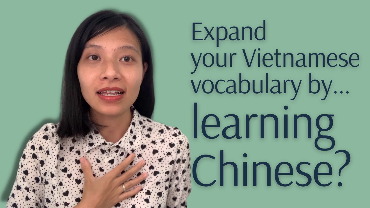 Expand your Vietnamese vocabulary by... learning Chinese?