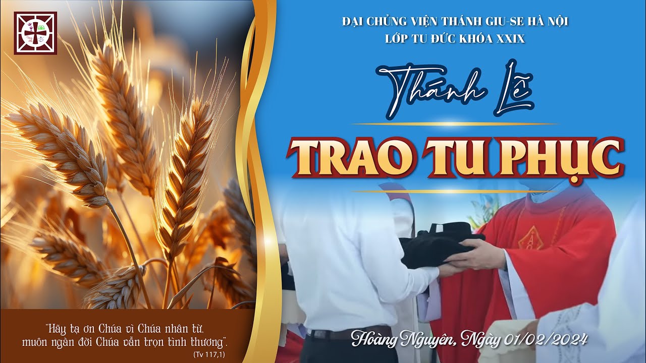 Thánh lễ trao tu phục khóa XXIX Đại chủng viện thánh Giuse Hà Nội - Giáo Xứ Hoàng Nguyên 01/02/2024