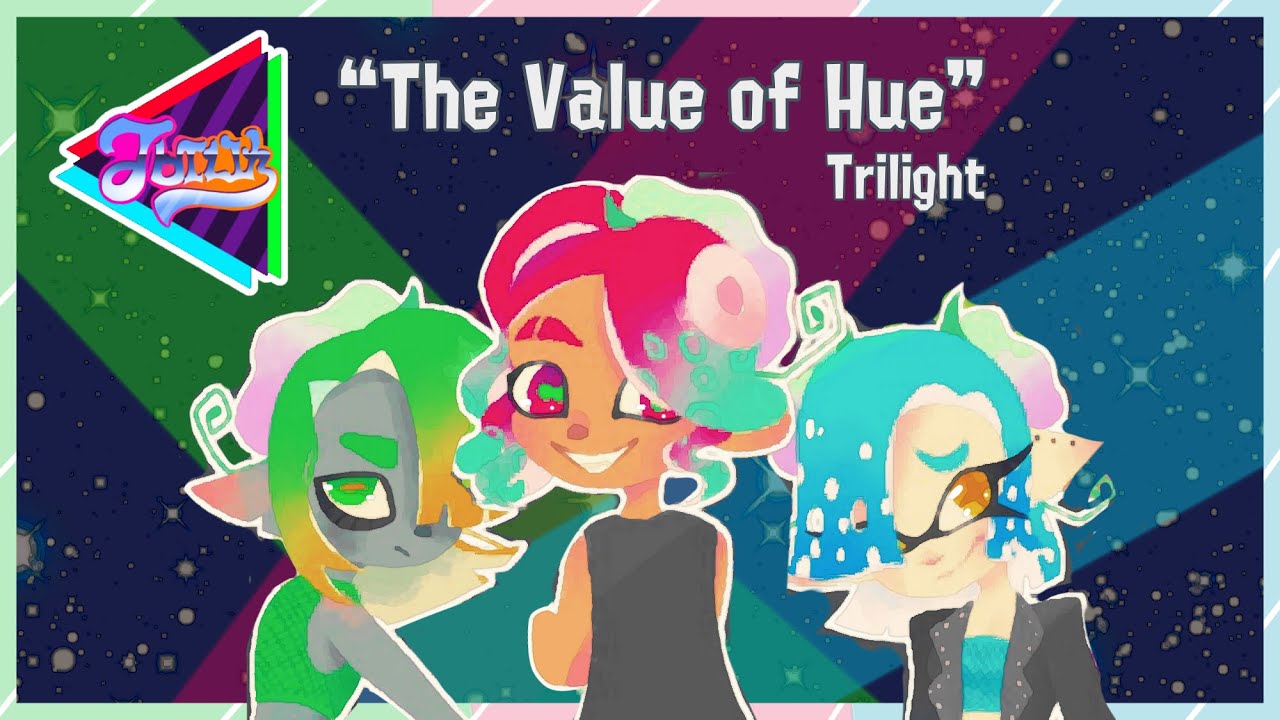💟 The Value of Hue 🎨 Official Music Video ~ Trilight (Splatoon Fan Idols)
