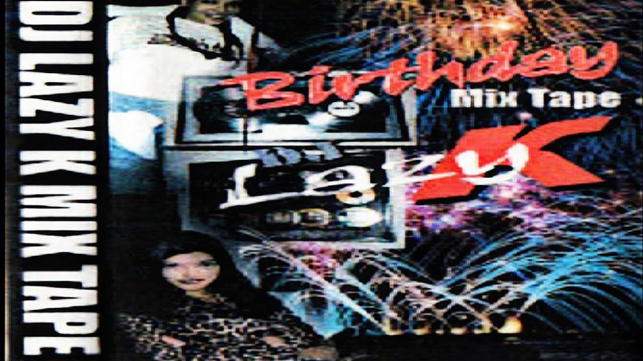 DJ LAZY K - BIRTHDAY MIXTAPE [1999]