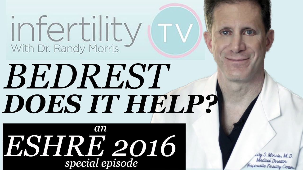 Bedrest - Does it help fertility? An ESHRE 2016 Special Episode | Infertility TV