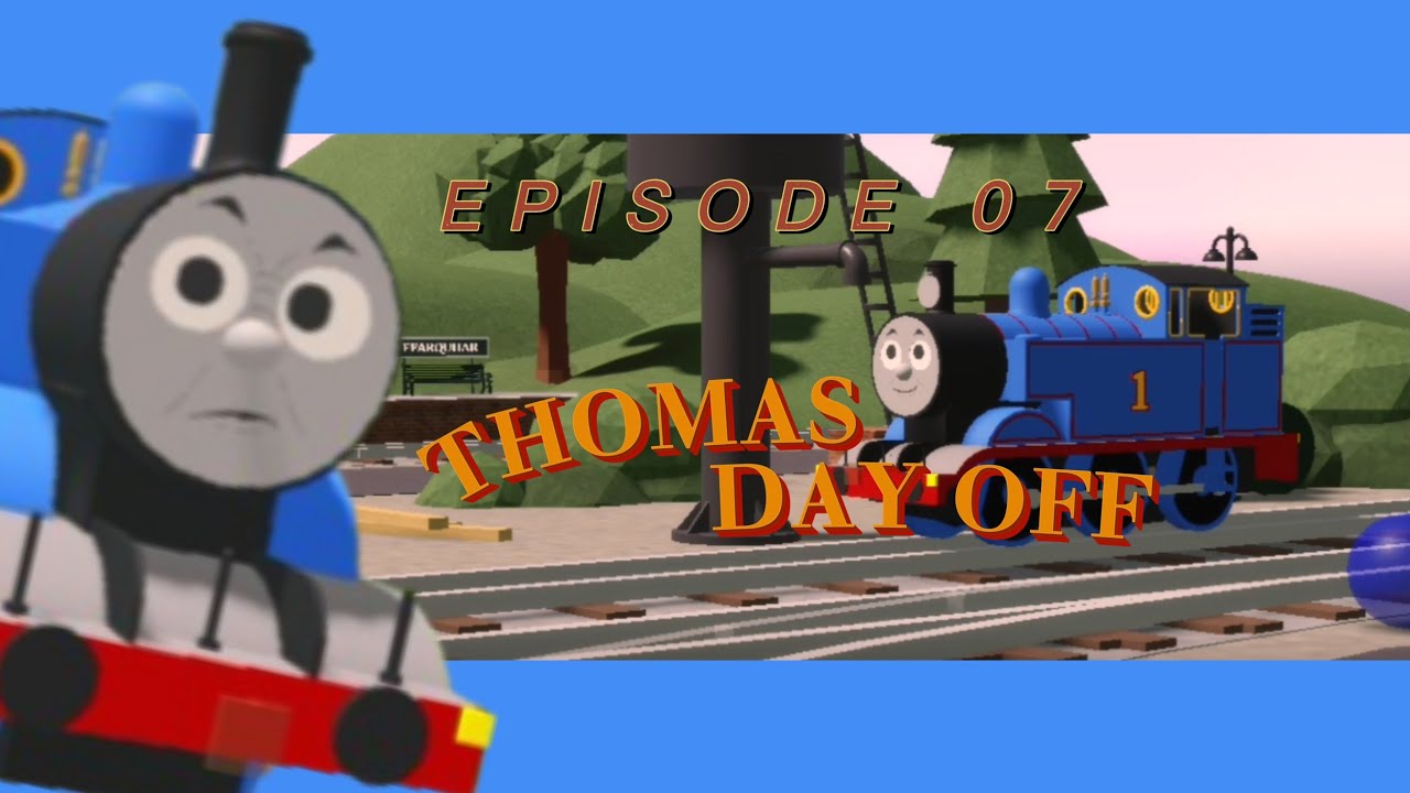 S1 E7A: Thomas Day Off